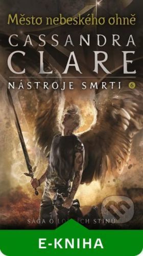 Město nebeského ohně - Cassandra Clare