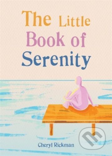 The Little Book of Serenity - Cheryl Rickman