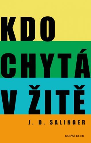 Kdo chytá v žitě
					 - Salinger Jerome David