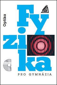 Fyzika pro gymnázia Optika + CD - Lepil Oldřich