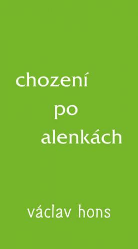 Chození po alenkách
					 - Hons Václav