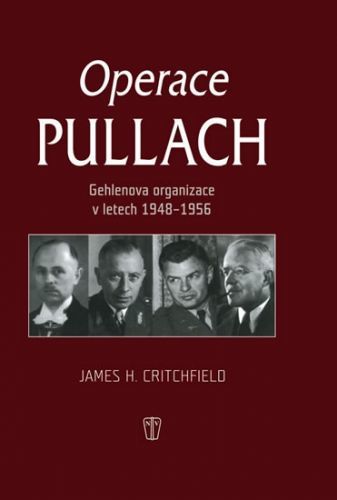 Operace Pullach - Gehlenova organizace v letech 1948-1956
					 - Critchfield James H.