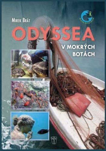 Odyssea v mokrých botách
					 - Brát Mirek