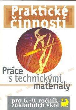 Praktické činnosti Práce s technickými materiály - Mošna František