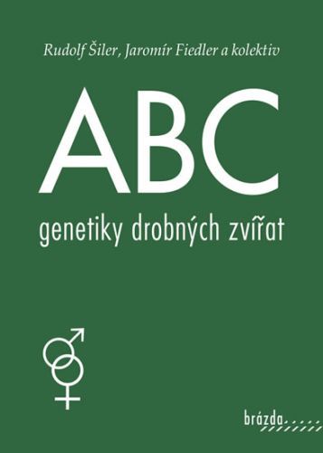 ABC genetiky drobných zvířat
					 - Šiler Rudolf, Fiedler Jaromír