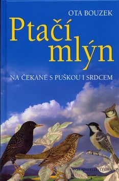 Ptačí mlýn - Bouzek Ota