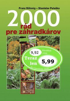 2000 rád pre záhradkárov - Peleška Stanislav, Böhmig Franz