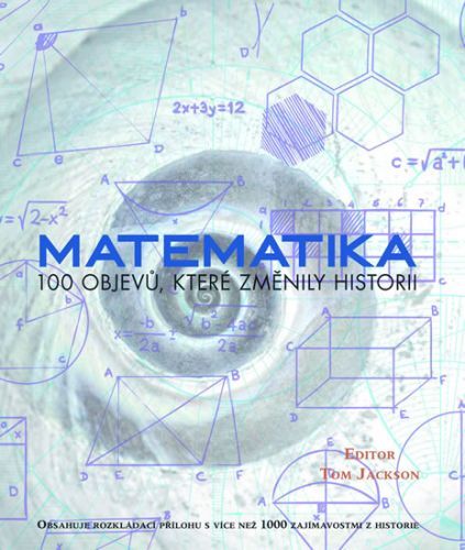 Matematika - 100 objevů, které změnily historii
					 - Jackson Tom