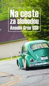 Na ceste za slobodou - Grün Anselm