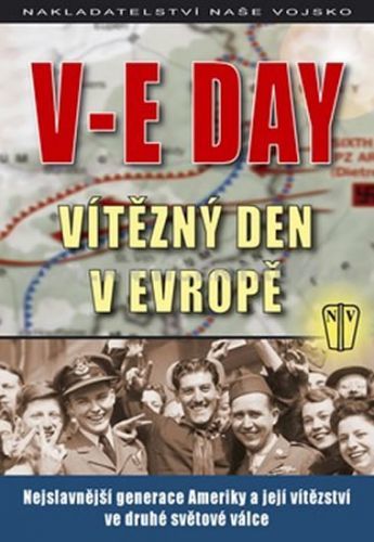 V-E DAY - Vítězný den v Evropě
					 - kolektiv autorů
