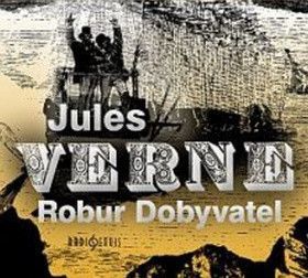 CD Robur Dobyvatel - Verne Jules, Hartl Jan, Procházka Aleš, Švehlík Alois, Nový Pavel