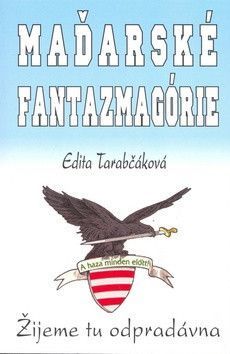 Maďarské fantazmagórie - Tarabčáková Edita