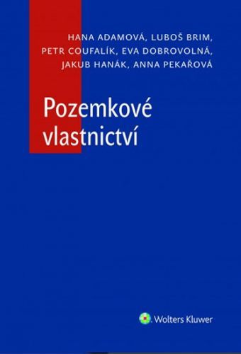 Pozemkové vlastnictví - Luboš Brim, Hana Adamová, Eva Dobrovolná, Petr Coufalík