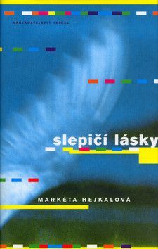 Slepičí lásky - Hejkalová Markéta