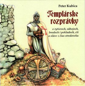 Templárske rozprávky - Kubica Peter