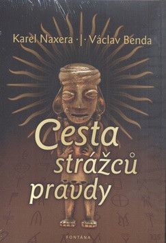 Cesta strážců pravdy - Naxera Karel, Benda Václav