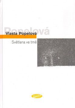 Světlana ve tmě - Popelová Vlasta, Popelová Pavla