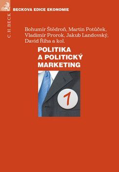 Politika a politický marketing - Potůček Martin, Štědroň Bohumír, Prorok Vladimír