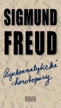 Psychoanalytické chorobopisy - Freud Sigmund