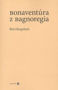 Breviloquium - Bonaventúra z Bagnoregia