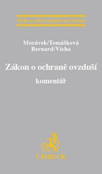 Zákon o ochraně ovzduší Komentář - Bernard Michal, Tomášková Veronika, Morávek Jiří