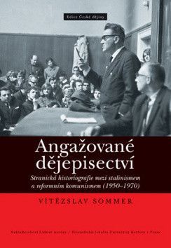 Angažované dějepisectví - Sommer Vítězslav