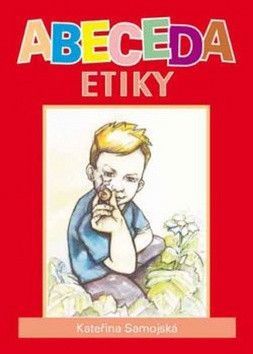 Abeceda etiky - Samojská Kateřina