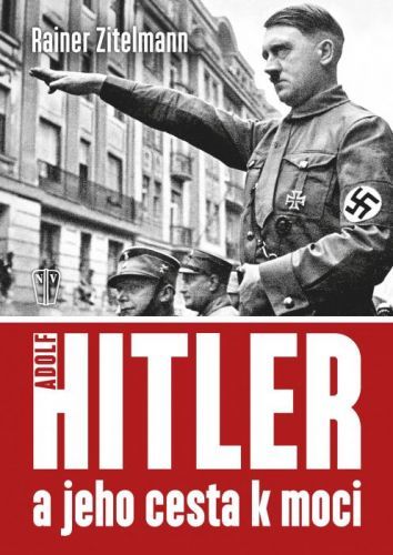 Hitler a jeho cesta k moci
					 - neuveden
