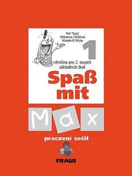 Spaß mit Max 1 Pracovní sešit - Tlustý Petr, Cihlářová Vítězslava, Wicke Mariele U.