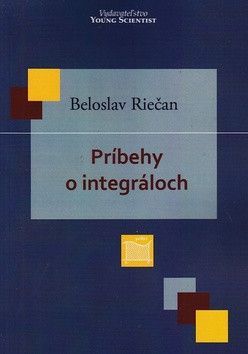 Príbehy o integráloch - Riečan Beloslav
