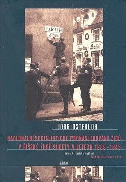 Nacionálněsocialistické pronásledování Židů v říšs
					 - Osterloh Jörg