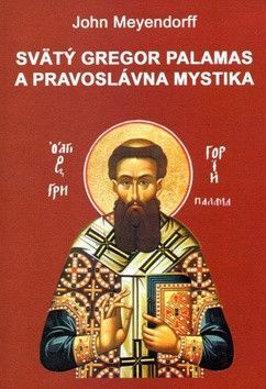 Svätý Gregor Palamas a pravoslávna mystika - Meyendorff John