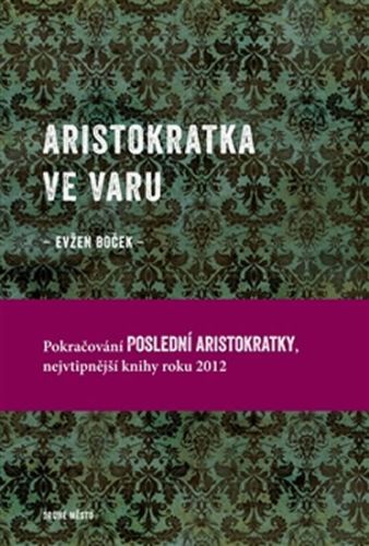 Aristokratka ve varu
					 - Boček Evžen
