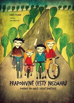 Prapodivné cesty nezmarů - pohádky pro malé i velké sportovce
					 - Polman Daniel