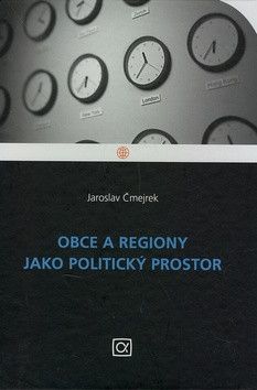 Obce a regiony jako politický prostor - Čmejrek Jaroslav
