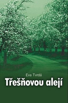 Třešňovou alejí - Tvrdá Eva