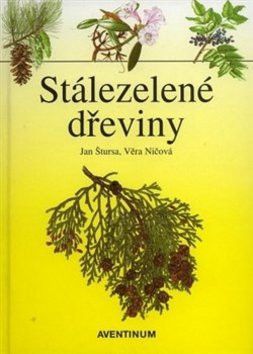 ŠTURSA JAN, NIČOVÁ VĚRA Stálezelené dřeviny