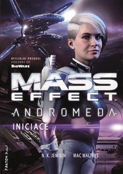 Mass Effect Andromeda 2 - Iniciace - N.K. Jemisinová