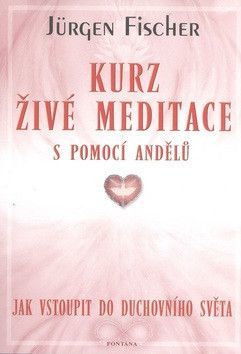 Kurz živé meditace - Fisher Jürgen