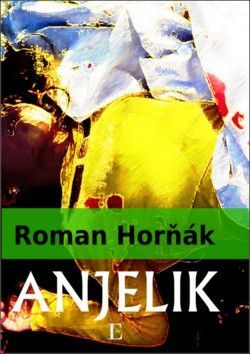 Anjelik - Horňák Roman
