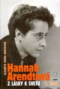 Hannah Arendtová - Young-Bruehlová Elisabeth