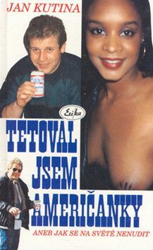 Tetoval jsem američanky 2.díl - Kutina Jan