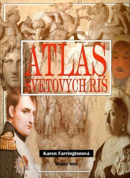 Atlas svetových ríš - Farringtonová Karen, Frey Oliver