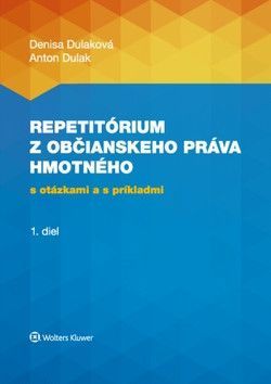 Repetitórium občianskeho práva hmotného - Dulaková Denisa, Dulak Anton