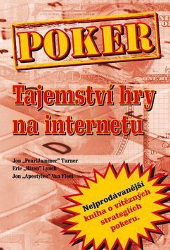 Poker Tajemství hry na internetu - Lynch Eric, Fleet John Van, Turner Jon