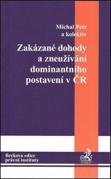 Zakázané dohody a zneužívání dominantního postavení v ČR - Petr Michal