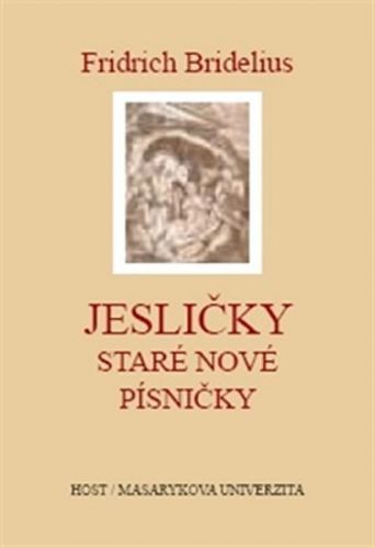 Jesličky - Staré nové písničky
					 - Bridelius Fridrich