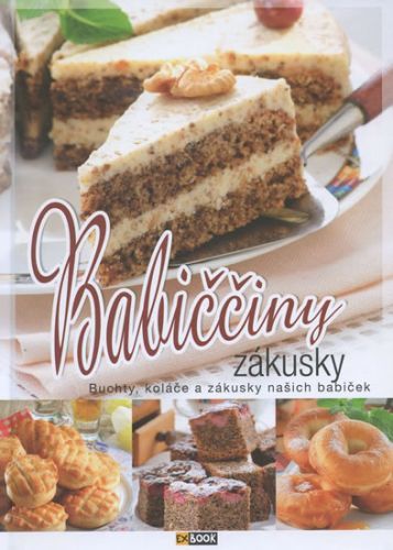 Babiččiny zákusky - Buchty, koláče a zákusky našich babiček
					 - neuveden