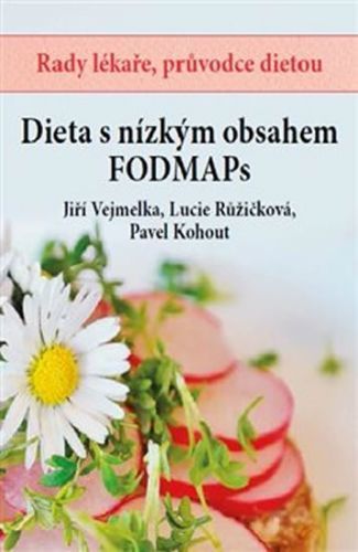 Dieta s nízkým obsahem FOODMAPs
					 - Vejmelka Jiří, Růžičková Lucie, Kohout Pael,