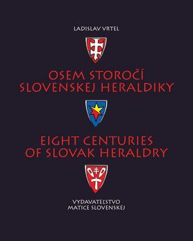 Osem storočí slovenskej heraldiky - Vrteľ Ladislav